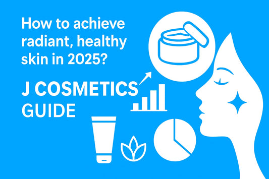 J Cosmetics Guide 2025: Expert Tips for Glowing Skin